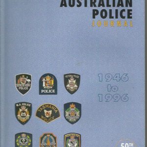 Australian Police Journal 1946 to 1996. 50th Anniversary Edition