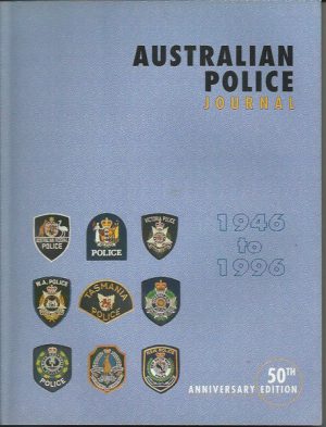 Australian Police Journal 1946 to 1996. 50th Anniversary Edition
