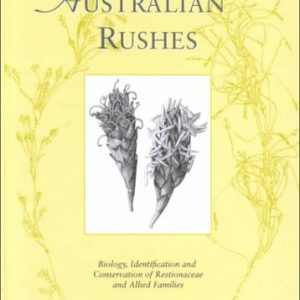 Australian Rushes: Biology, Identification and Conservation of Restionaceae and Allied Families