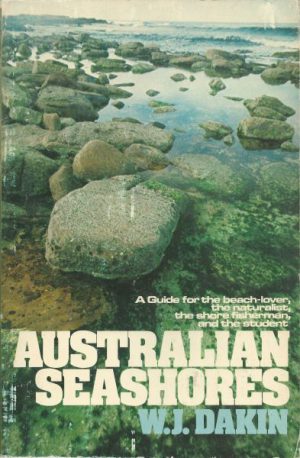 Australian Seashores: A Guide for the beach-lover, the naturalist, the shore fisherman and the student