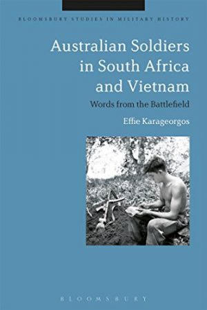 Australian Soldiers in South Africa and Vietnam: Words from the Battlefield