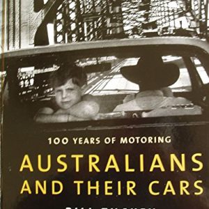 Australians And Their Cars: 100 Years Of Motoring