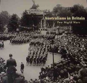 Australians in Britain: Two World Wars