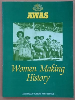 AWAS - Women Making History - Australian Women's Army Service
