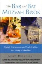 BAR and BAT MITZVAH Book, The : Jewish Ceremonies and Celebrations for Today’s Familes