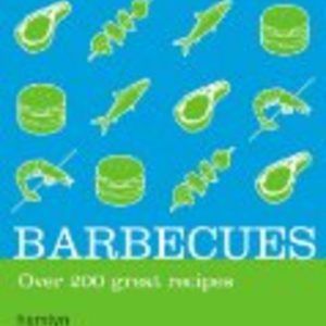 BARBECUES: Over 200 Delicious Recipes