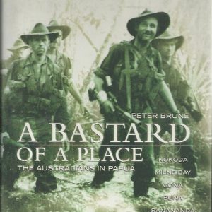 BASTARD OF A PLACE, A : The Australians in Papua