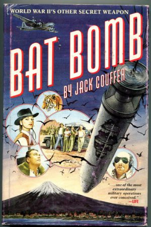 Bat Bomb: World War II's Other Secret Weapon