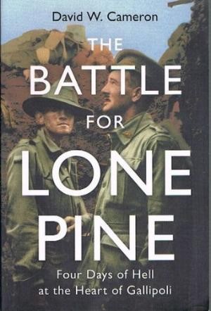Battle for Lone Pine, The: Four Days of Hell at the Heart of Gallipoli
