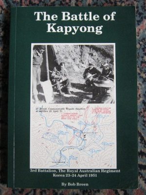 Battle of Kapyong, The: 3rd Battalion, the Royal Australian Regiment, Korea 23-24 April 1951