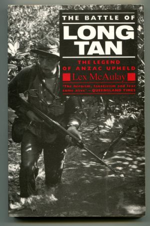 Battle of Long Tan, The: The Legend of ANZAC Upheld
