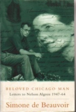 Beloved Chicago Man: Letters to Nelson Algren 1947-64