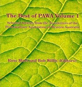 Best of PAWA, The: Selected Articles from the Newsletters of the Permaculture Association of Western Australia, The :  1978 to 1990