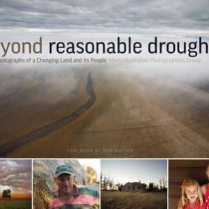 Beyond Reasonable Drought. Photographs of a Changing Land and Its People