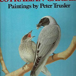 Birds of Australian Gardens. Paintings by Peter Truslove