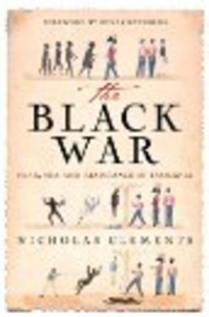 BLACK WAR, THE: Fear, Sex and Resistance in Tasmania