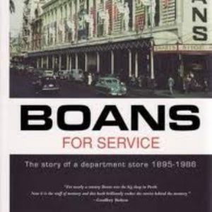 BOANS FOR SERVICE : The story of a department store 1895-1986