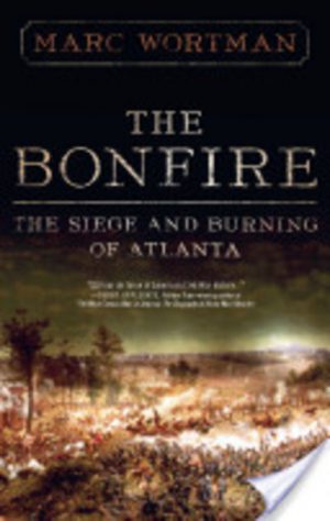 Bonfire, The: The Siege and Burning of Atlanta