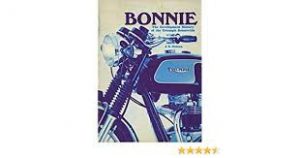 Bonnie: The Development History of the Triumph Bonneville