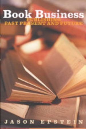 BOOK BUSINESS: Publishing Past Present and Future