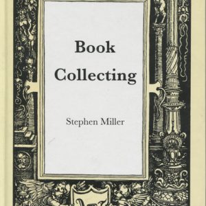 Book Collecting and A Guide to Antiquarian and Secondhand Books