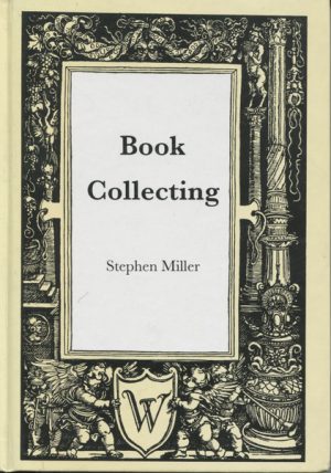 Book Collecting and A Guide to Antiquarian and Secondhand Books