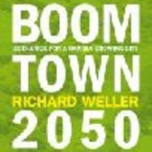BOOMTOWN 2050: Scenarios for a Rapidly Growing City