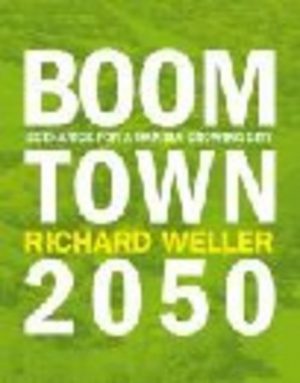 BOOMTOWN 2050: Scenarios for a Rapidly Growing City
