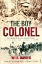 Boy Colonel, The : Lieutenant Colonel Douglas Marks, The Youngest Battalion Commander In The AIF