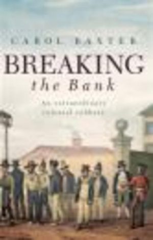 Breaking The Bank: An Extraordinary Colonial Robbery