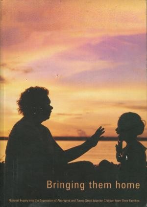 Bringing Them Home: Report of the National Inquiry into the Separation of Aboriginal and Torres Strait Islander Children from Their Families