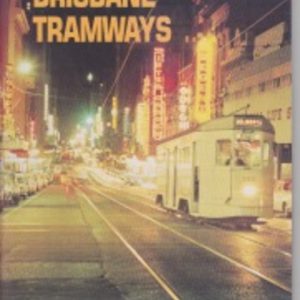 Brisbane Tramways: The Last Decade