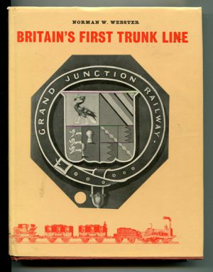 Britain's First Trunk Line: The Grand Junction Railway