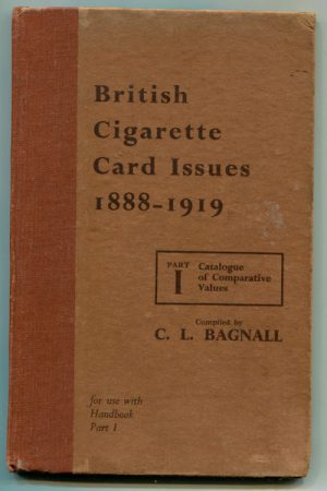 British cigarette card issues 1888-1919: Part I Catalogue of Comparative Values