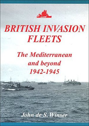 British Invasion Fleets: The Mediterranean and Beyond 1942-1945