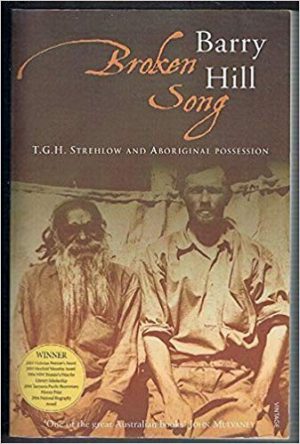 Broken Song : T.G.H. Strehlow and Aboriginal Possession