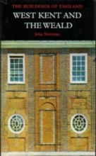Buildings of England, The : WEST KENT AND THE WEALD (Pevsner's Architectural Guides to The Buildings of England)