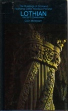 Buildings of Scotland: LOTHIAN (Except Edinburgh) Pevsner's Architectural Guides to the Buildings of Scotland)
