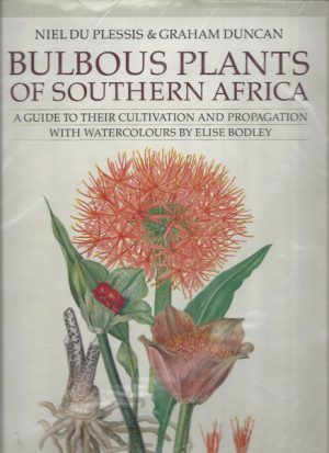 Bulbous Plants of Southern Africa: A Guide to Their Cultivation and Propagation