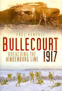 Bullecourt 1917: Breaching the Hindenburg Line