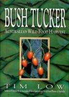 Bush Tucker : Australia's Wild Food Harvest