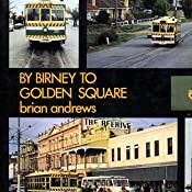 By Birney to Golden Square: The Last Years of Bendigo's Tramways