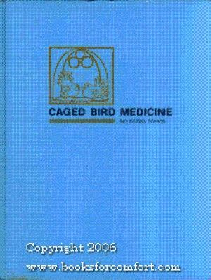 Caged Bird Medicine : Selected Topics.