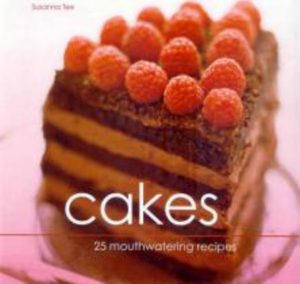 CAKES : 25 Mouthwatering Recipes