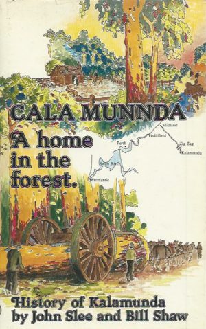 Cala Munnda: A Home in the Forest. History of Kalamunda