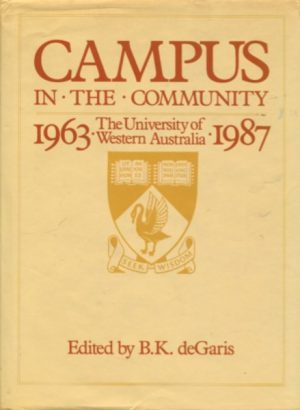 CAMPUS IN THE COMMUNITY : The University of Western Australia, 1863-1987