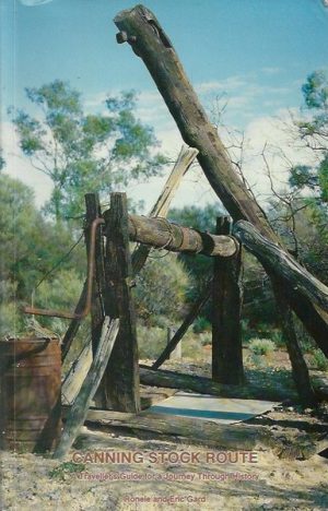 Canning Stock Route: A Traveller's Guide for a Journey Through History