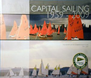 Capital Sailing 1959 - 2009: The History of the Canberra Yacht Club 1959-2009