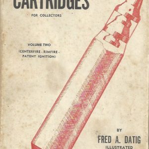 Cartridges for Collectors Volume II (Centerfire – Rimfire – Patent Ignition)