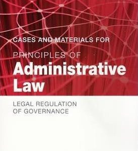 Cases and Materials for Principles of Administrative Law : Legal Regulation of Governance